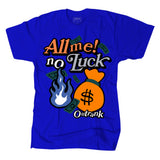 Outrank All Me No Luck tee