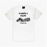 November Reine IM MAKING A KILLING TEE